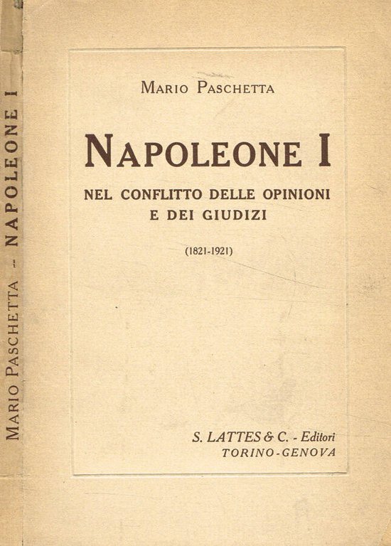 Napoleone I nel conflitto delle opinioni e dei giudizi 1821-1921