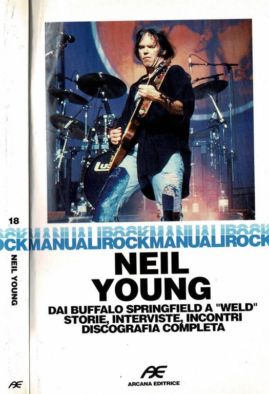 Neil Young - Dai Buffalo Springfield a " Weld ". …