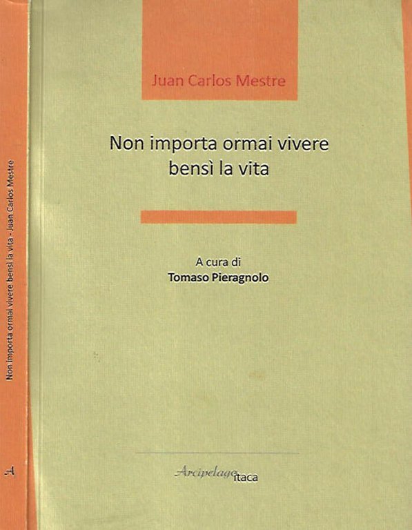 Non importa ormai vivere bensì la vita