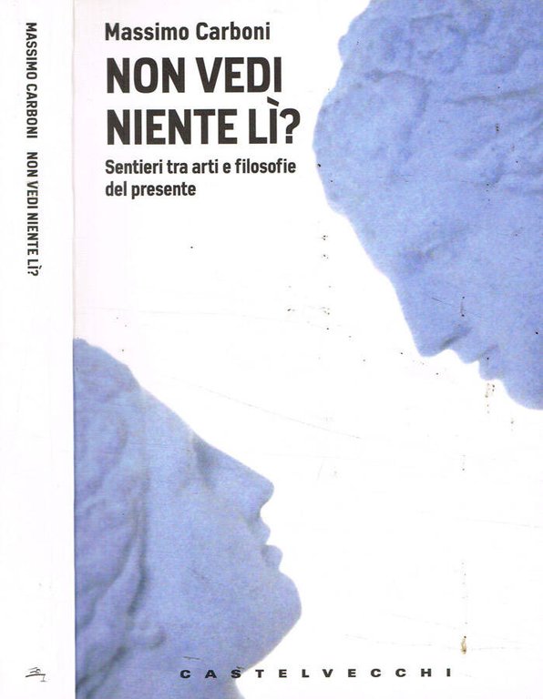 Non vedi niente lì?