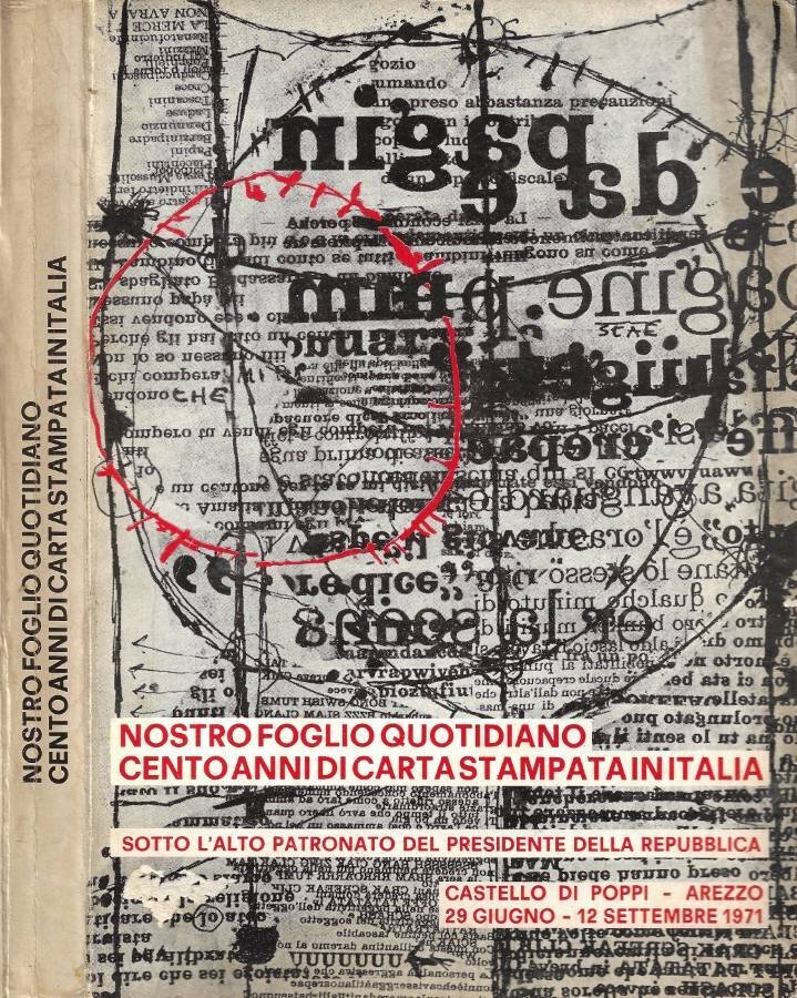 Nostro Foglio Quotidiano. Cento Anni di Carta Stampata in Italia. …