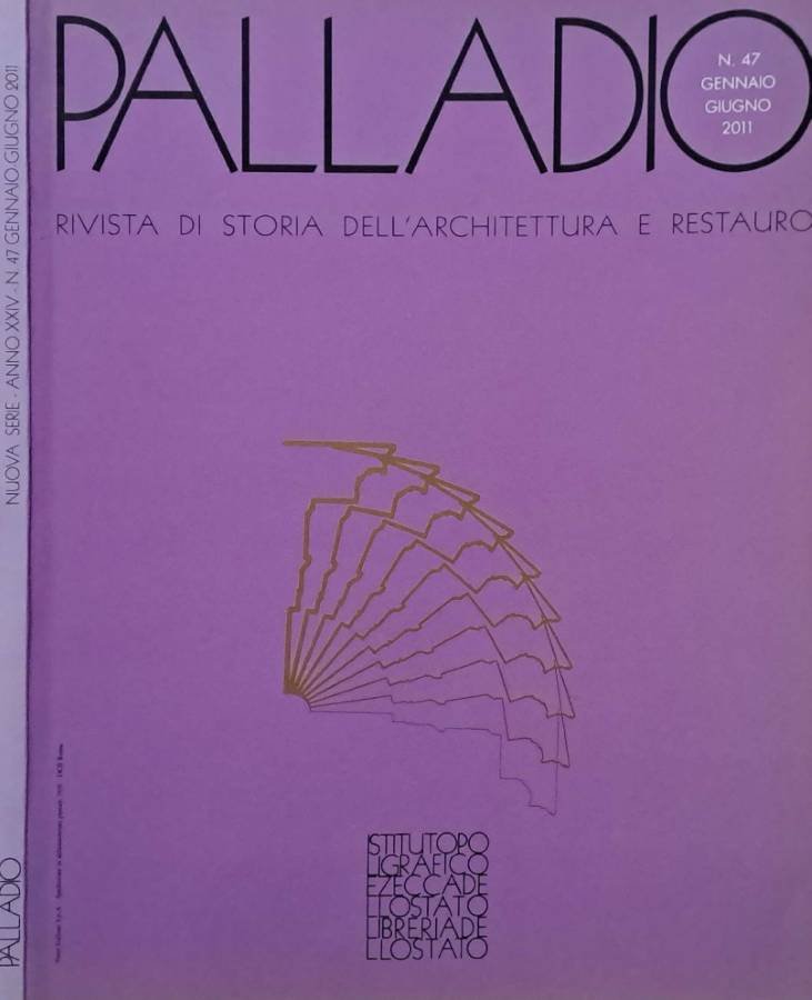 Palladio. Rivista di storia dell'architettura e restauro. N. 47, gennaio-giugno …
