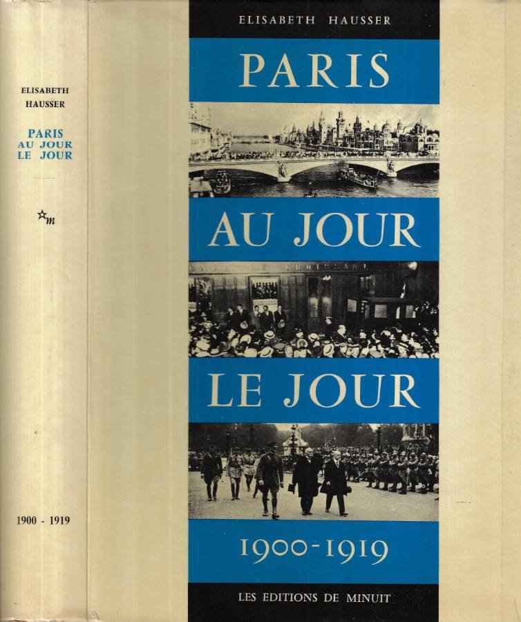 Paris au jour le jour 1900 - 1919