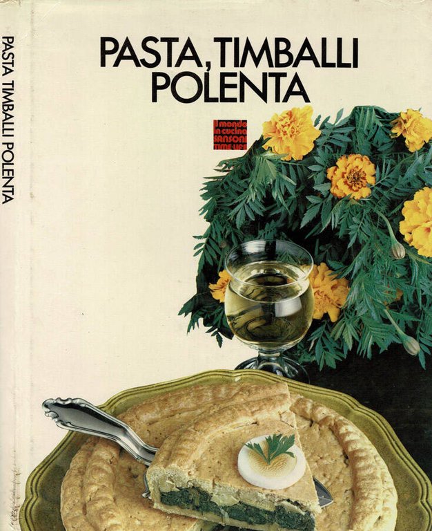 Pasta, timballi, polenta