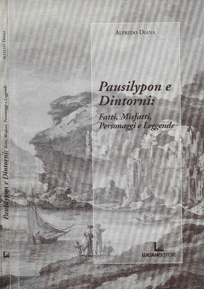 Pausilypon e Dintorni: Fatti, Misfatti, Personaggi e Leggende