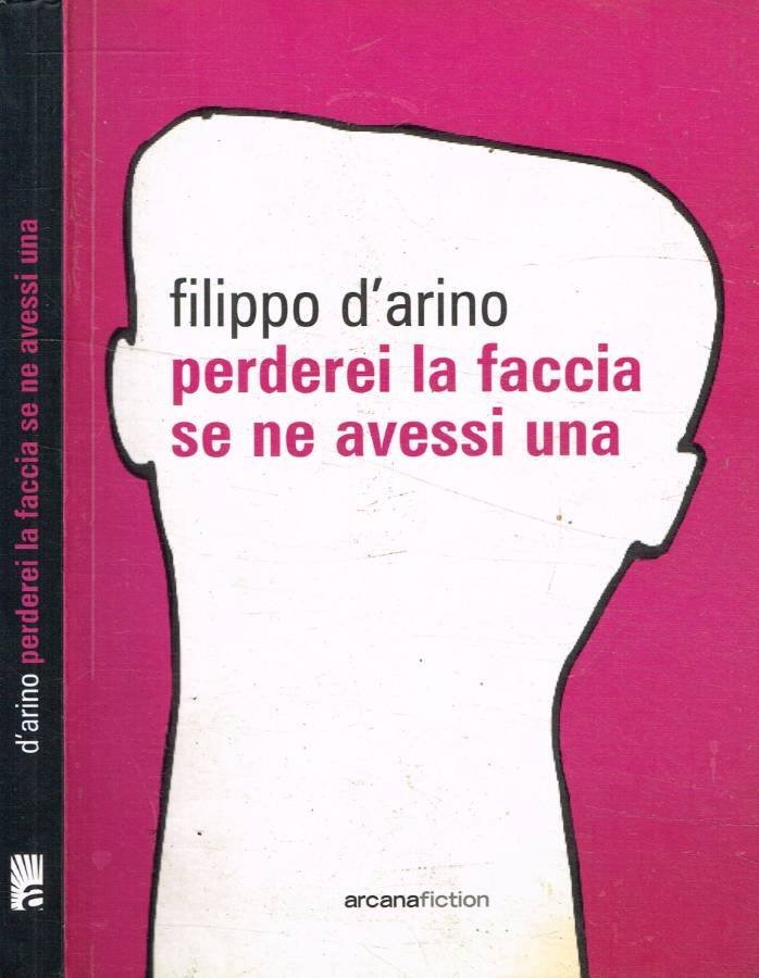 Perderei la faccia se ne avessi una