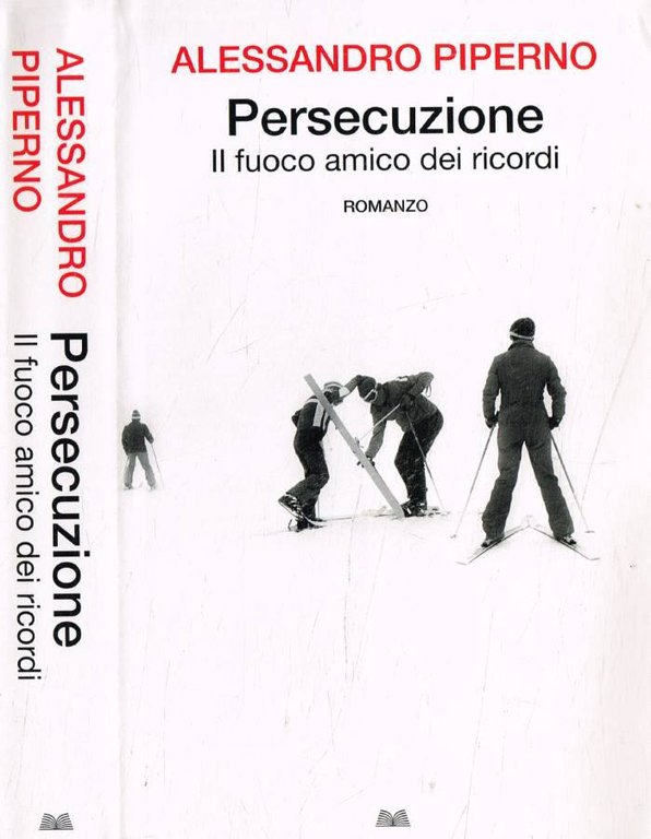 Persecuzione. Il fuoco amico dei ricordi