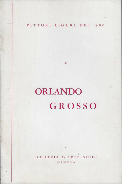 Pittori liguri del '900 e Orlando Grosso
