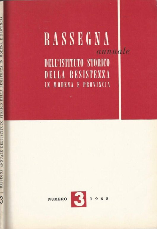 Rassegna annuale dell'Istituto Storico della Resistenza in Modena e provincia …