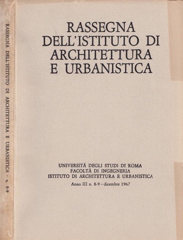 Rassegna dell'Istituto di Architettura e Urbanistica, anno III, n. 8-9, dicembre 1967