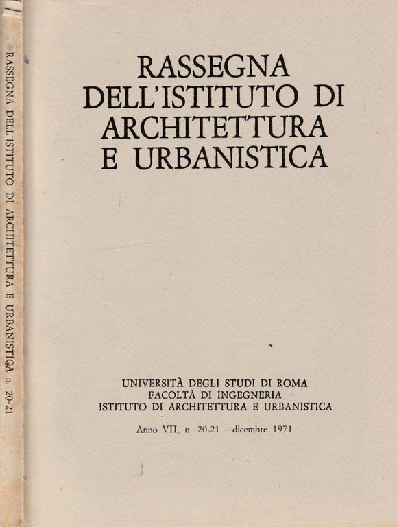 Rassegna dell'Istituto di Architettura e Urbanistica anno VII, n 20-21, dicembre 1971