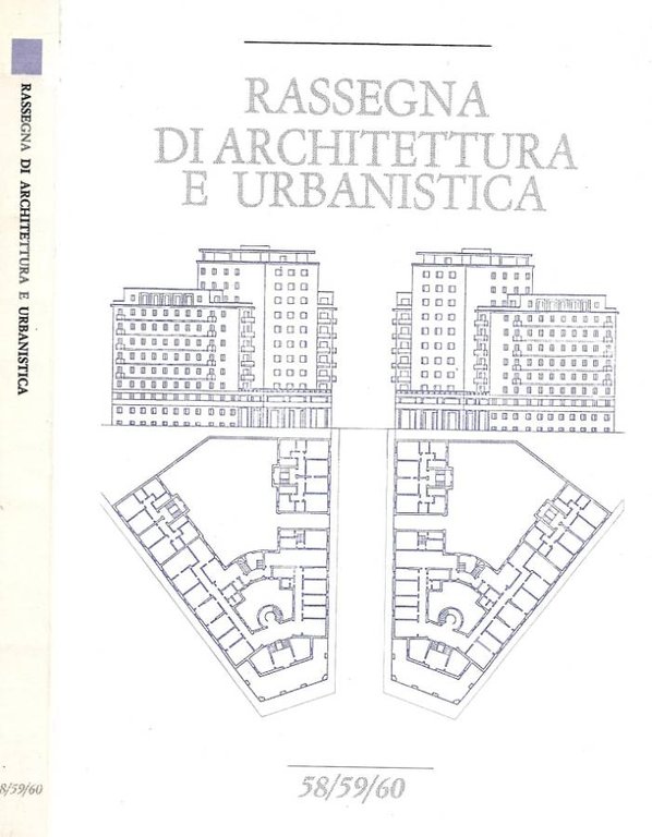 Rassegna di architettura e urbanistica. N. 58/59/60, Anno XX, Gennaio/Dicembre 1984