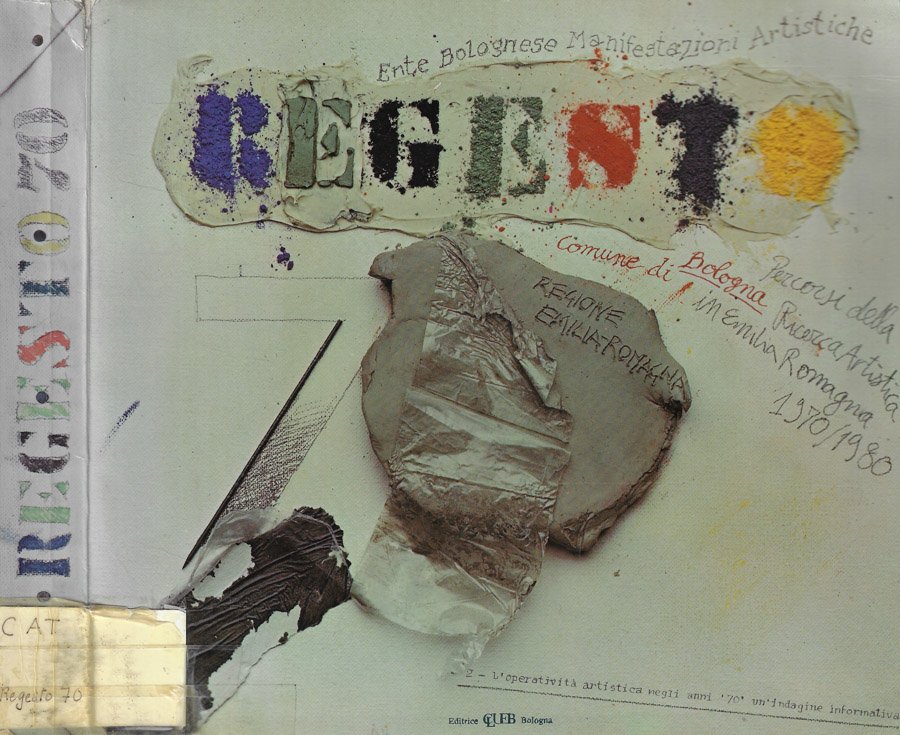 Regesto 70. Percorsi della ricerca artistica in Emilia-Romagna 1970/1980 2