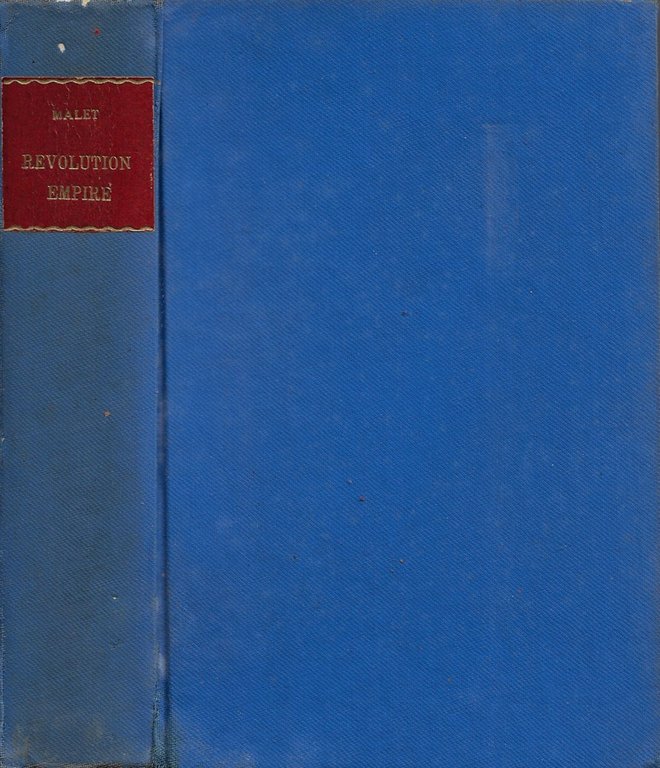 Révolution-Empire. Première moitié du XIX siècle (Cours complet d'Histoire a l'usage de l'enseignement secondaire - Classe de première)