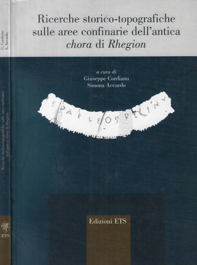 Ricerche storico-topografiche sulle aree confinarie dell'antica chora di Rhegion