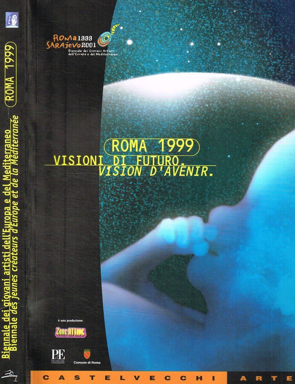 Roma 1999 Visioni di futuro. Vision d'avenir