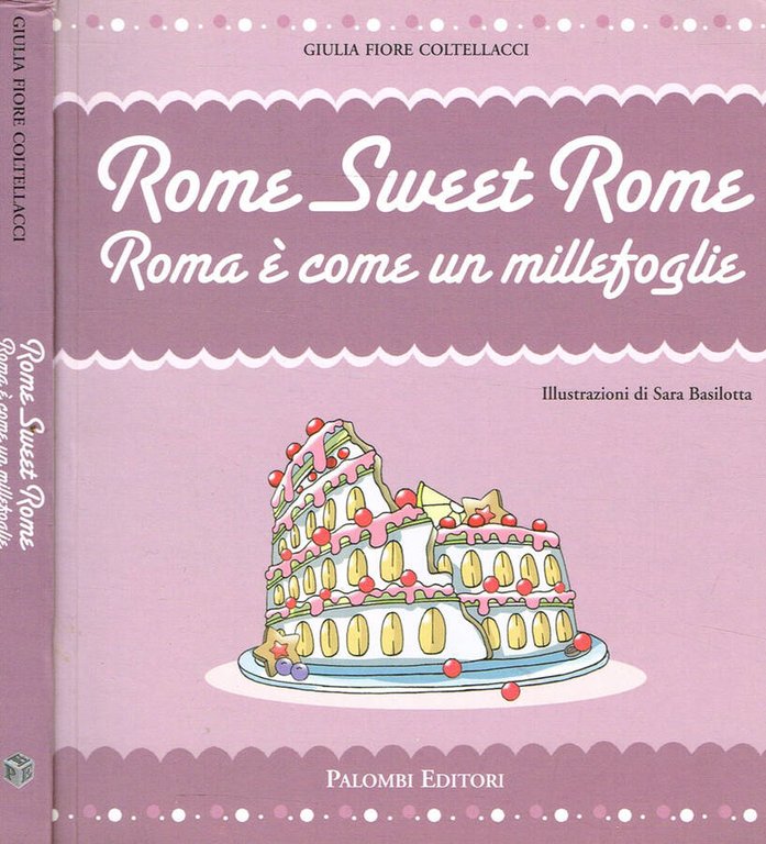 ROME SWEET ROME. ROMA E' COME UN MILLEFOGLIE