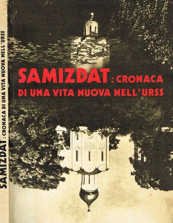 SAMIZDAT, CRONACA DI UNA VITA NUOVA NELL'URSS