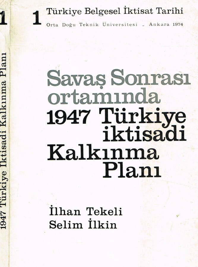 SAVAS SONRASI ORTAMINDA 1947 TURKIYE IKTISADI KALKINMA PLANI