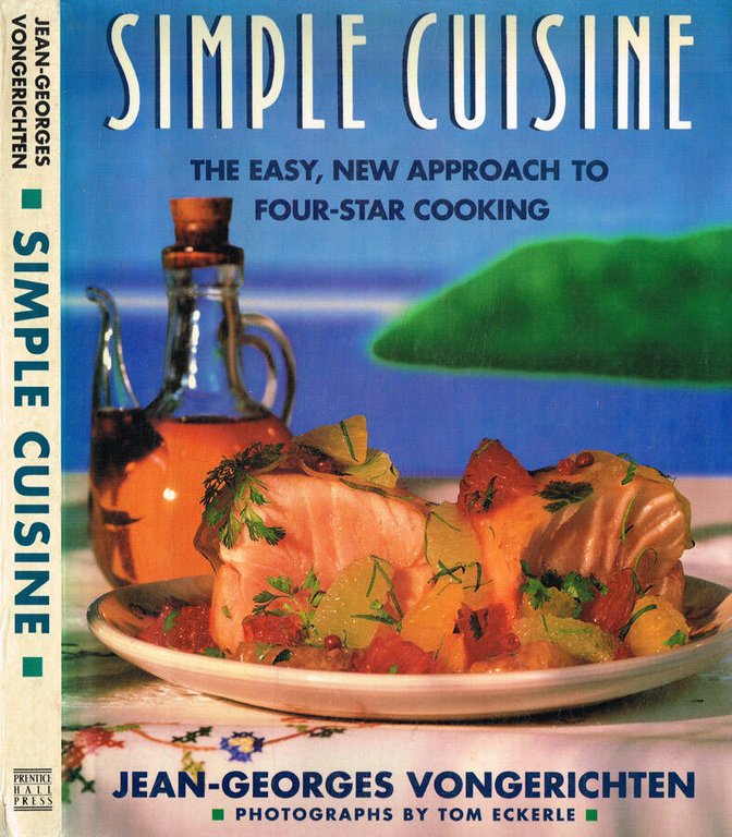 Simple cuisine. The easy, new approach to four-star cooking