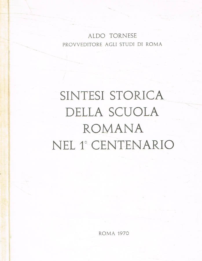 Sintesi storica della scuola romana nel 1° centenario