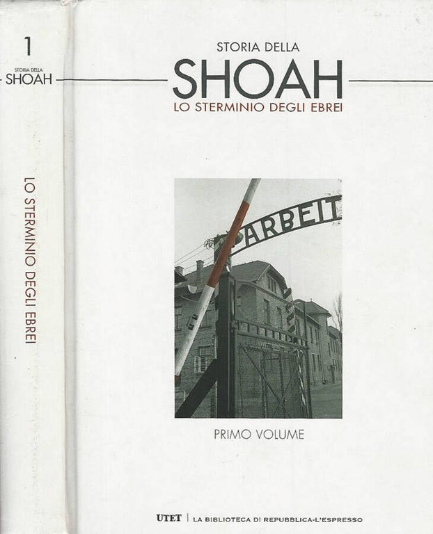 Storia della Shoah. Lo sterminio degli ebrei vol. 1