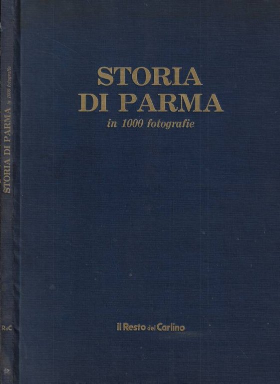 Storia di Parma in 1000 fotografie