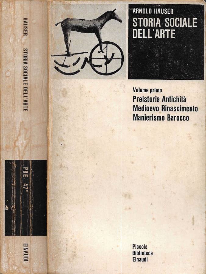 Storia sociale dell'arte. Vol. I: Preistoria - Antichità - Medioevo …