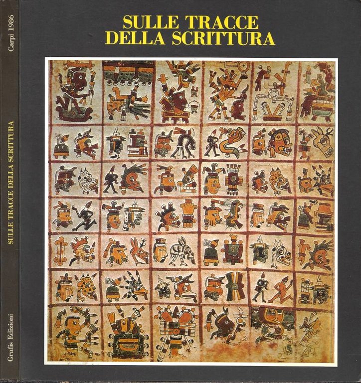 Sulle Tracce della Scrittura. Oggetti, testi, superfici dai Musei dell'Emilia-Romagna (Carpi, Sala dei Cervi - Castello dei Pio. 12 ottobre - 6 dicembre 1986)