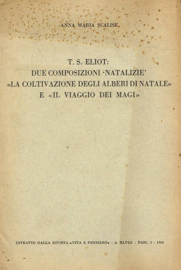 T.S.Eliot: Due composizioni natalizie La coltivazione degli alberi di Natale …