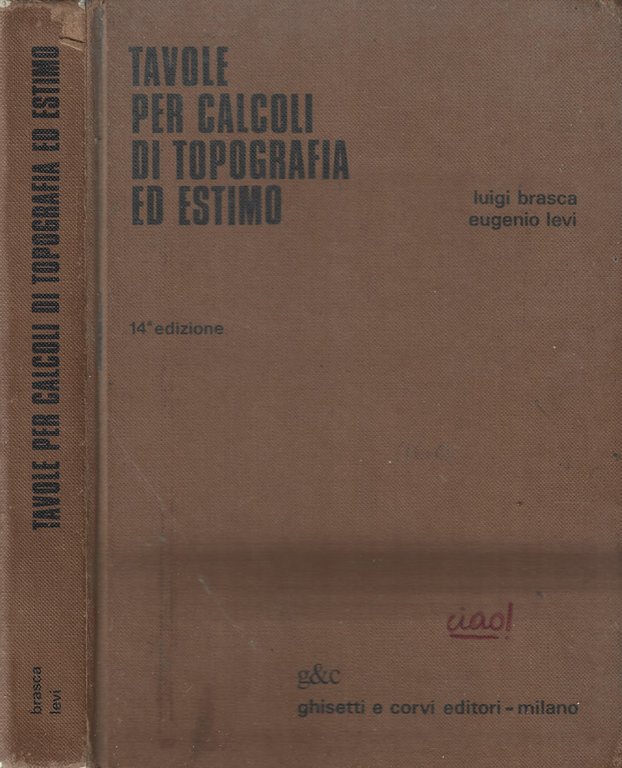 Tavole per calcoli di topografia ed estimo