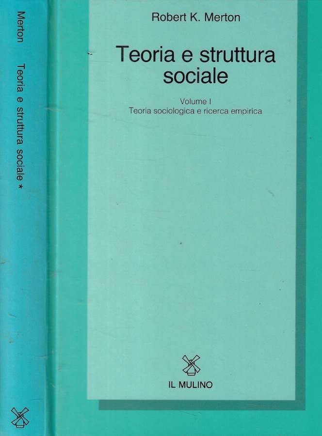 Teoria e struttura sociale vol. I: Teoria sociologica e ricerca …