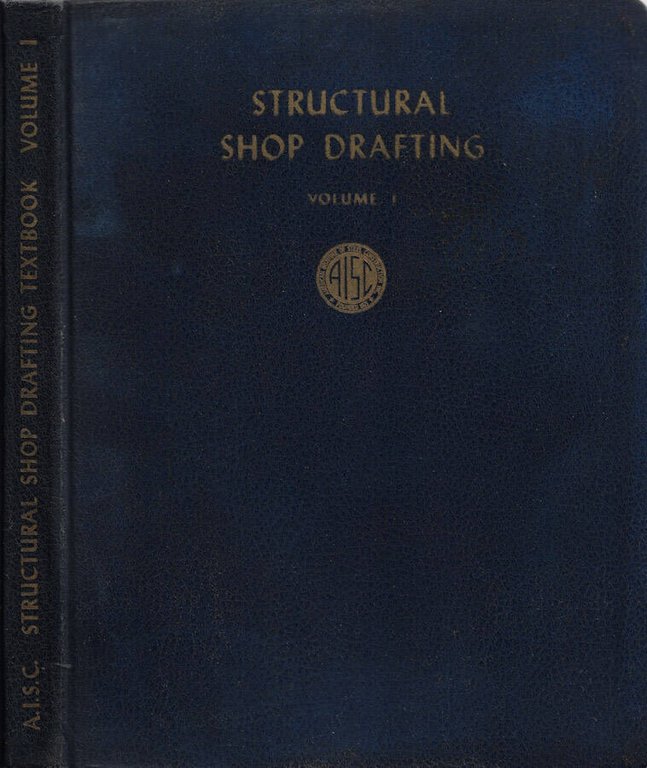 The A.I.S.C. Textbook of Structural Shop Drafting. Volume I | Immagine Gallery 2
