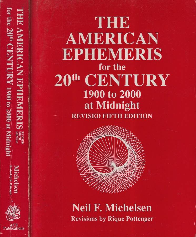 The american ephemeris for the 20th century 1900 to 2000 …