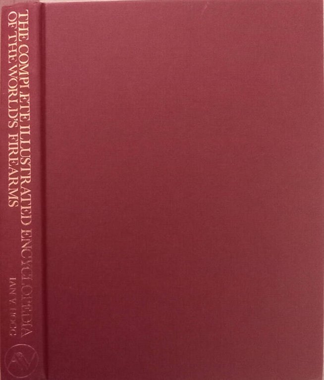 The complete illustrated encyclopedia of the words firearms