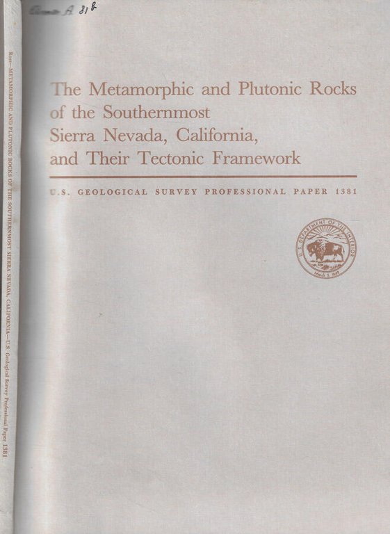 The Metamorphic and Plutonic Rocks of the Southernmost Sierra Nevada, …
