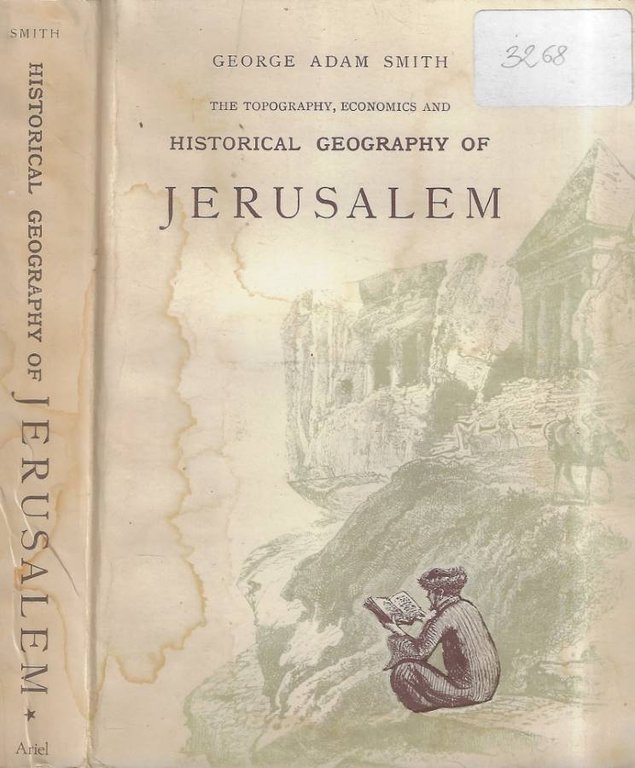 The topography, economics and historical geography of Jerusalem Vol. I