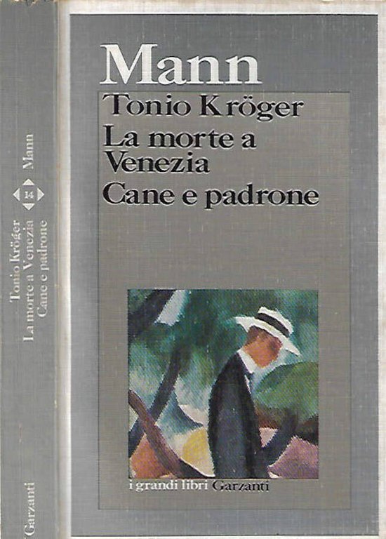 Tonio Kroger - La morte a Venezia - Cane e …