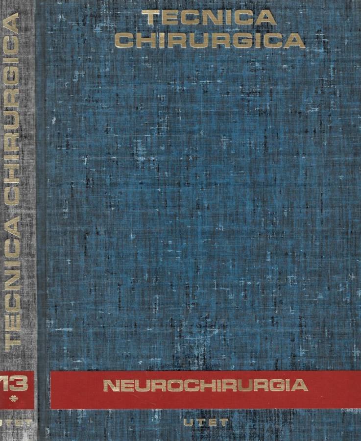 Trattato di tecnica chirurgica. Volume XIII/1 Neurochirurgia
