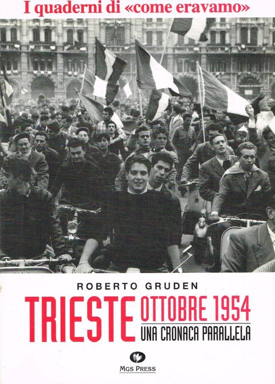 Trieste ottobre 1954: una cronaca parallela
