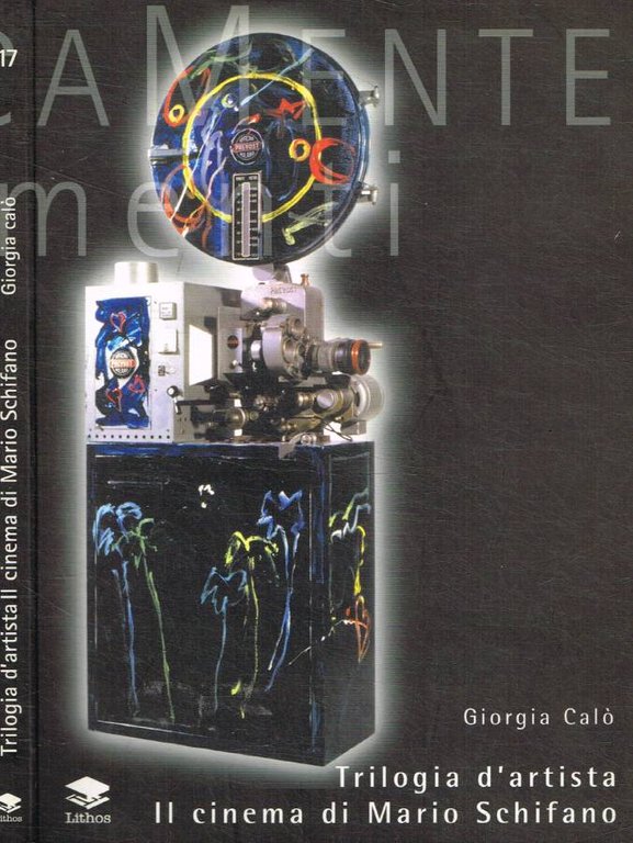 Trilogia d'artista. Il cinema di Mario Schifano