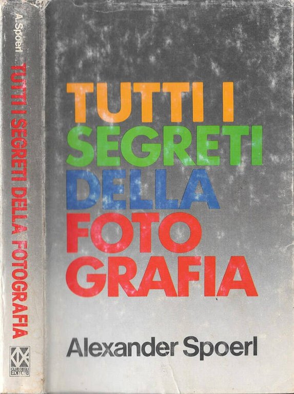 Tutti i segreti della fotografia