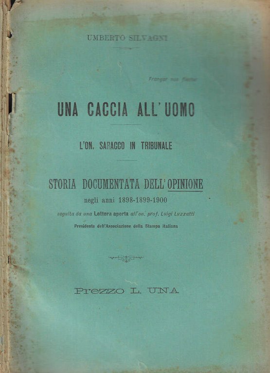 Una caccia all'uomo. L'On. Saracco in tribunale. Storia documentata dell'opinione … | Immagine Gallery 2