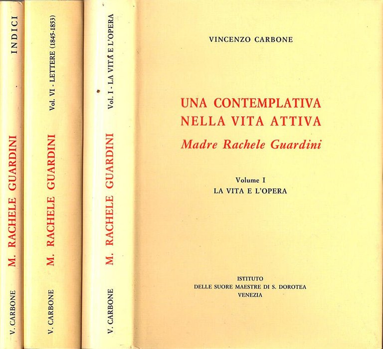 Una contemplativa nella vita attiva - Madre Rachele Guardini. Vol …