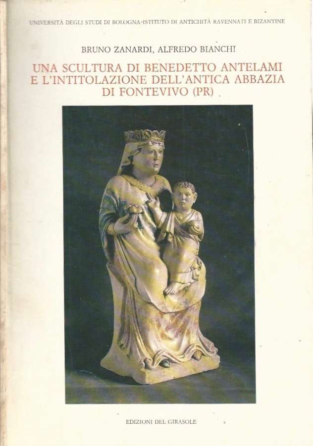 Una scultura di Benedetto Antelami e l'intitolazione dell'antica abbazia di …