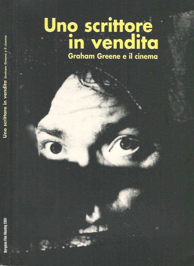 Uno scrittore in vendita. Graham Greene e il cinema