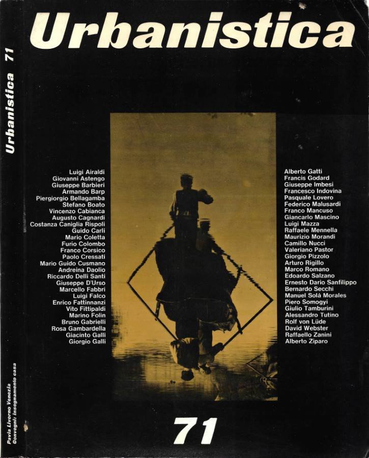 Urbanistica. Organo Ufficiale dell'Istituto Nazionale di Urbanistica. N. 71 - …