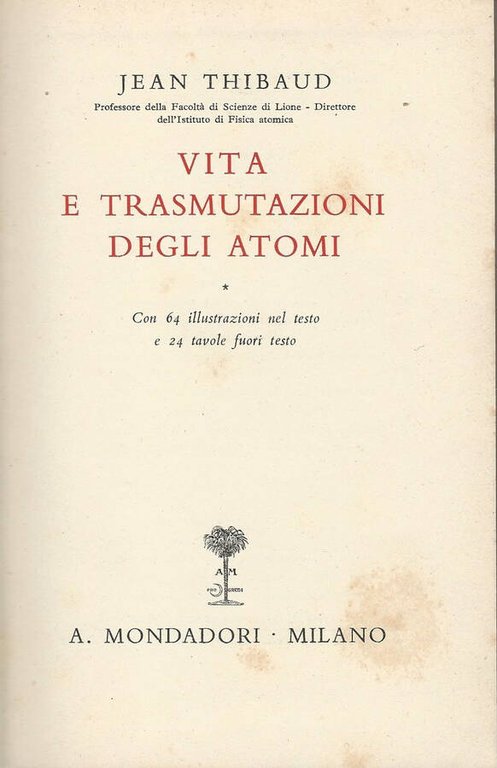 VITA E TRASMUTAZIONI DEGLI ATOMI
