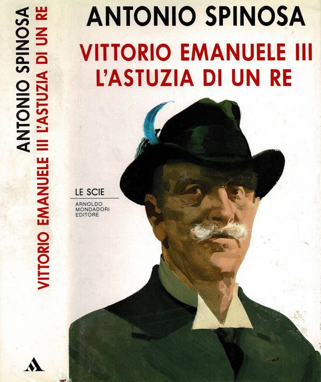 Vittorio Emanuele III. L'Astuzia di un re