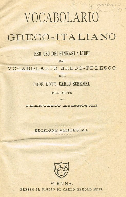 VOCABOLARIO GRECO-ITALIANO PER USO DEI GINNASI E LICEI DAL VOCABOLARIO …